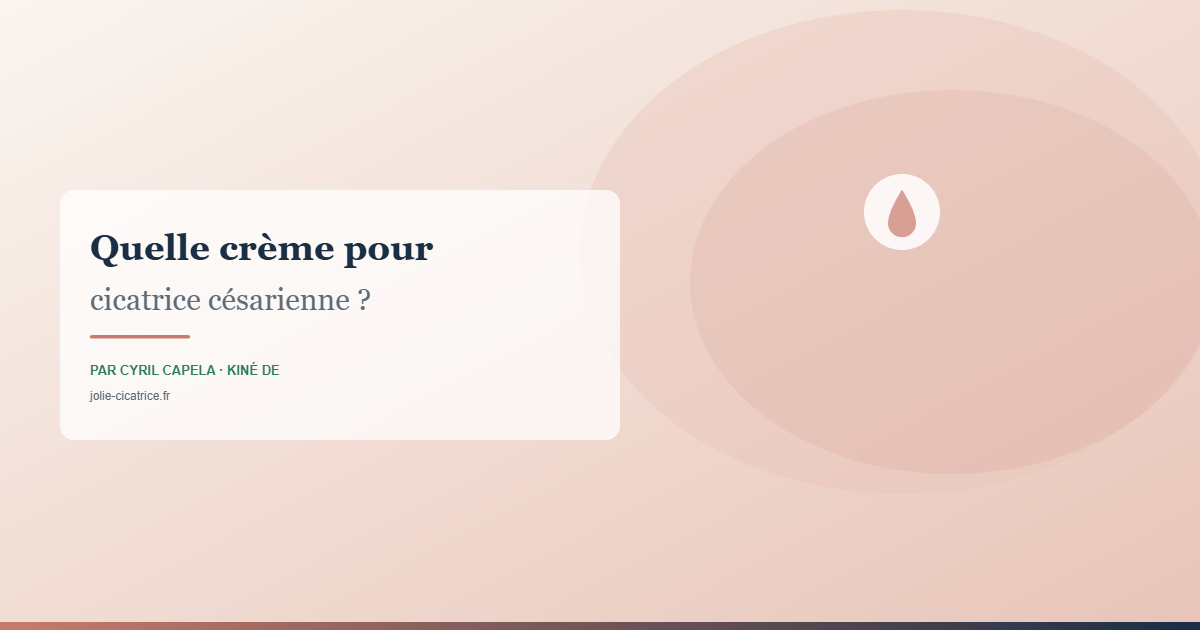 Quelle crème pour cicatrice césarienne ?