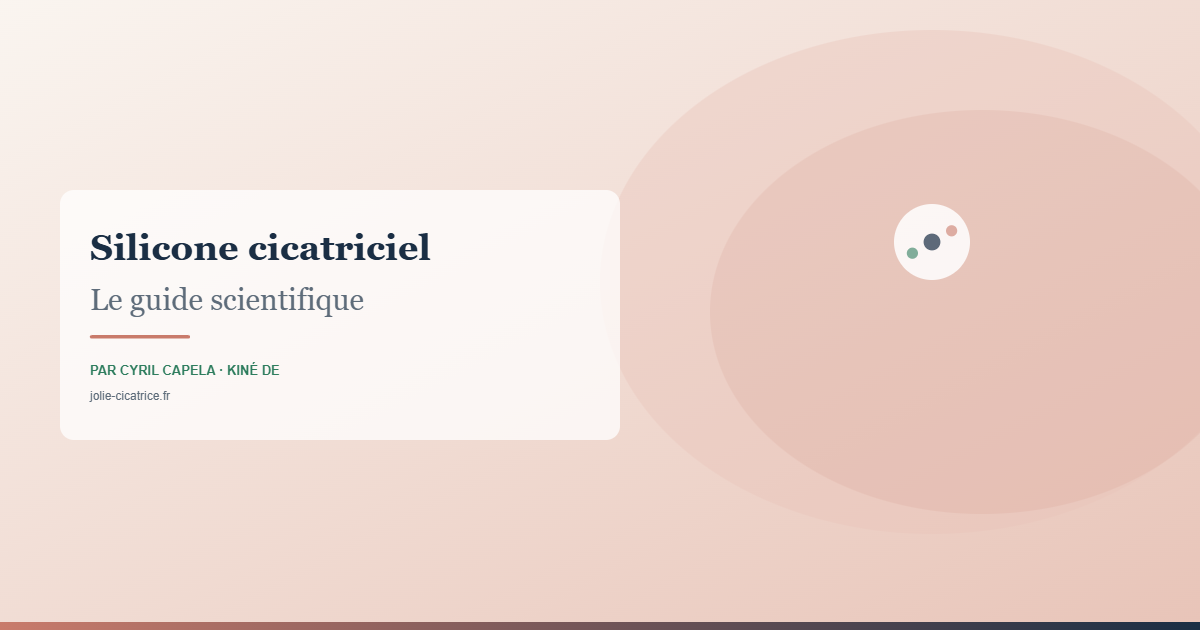 Silicone cicatriciel Le guide scientifique